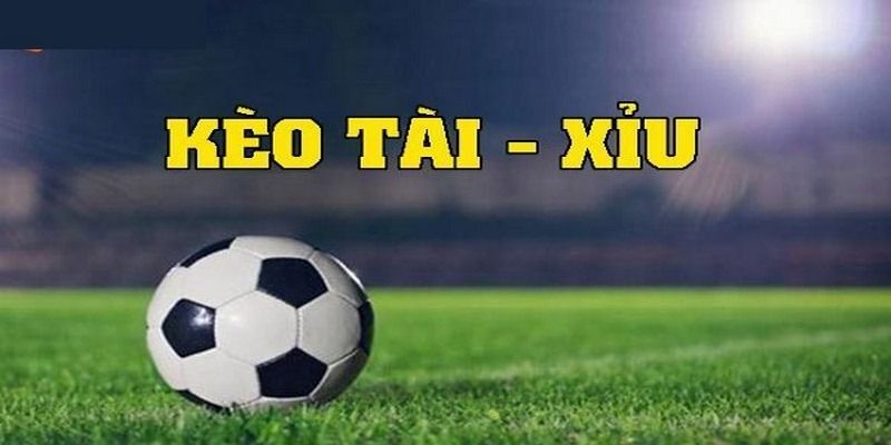Kèo tài xỉu là dự đoán tổng số bàn thắng lớn hay nhỏ hơn mức nhà cái đưa ra 